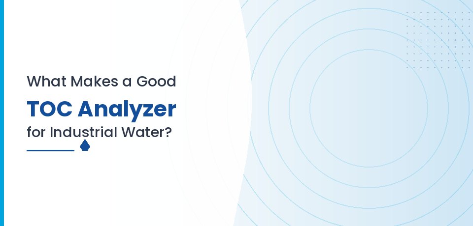 What Makes a Good TOC Analyzer? A Technical Breakdown